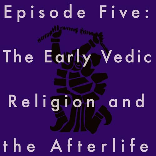 5: The Early Vedic Religion and the Afterlife