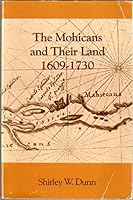The Mohicans and Their Land 1609-1730 0935796495 Book Cover