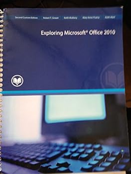 Spiral-bound Exploring Microsoft Office 2010 Second Custom Edition (Rio Salado ONLY) Book