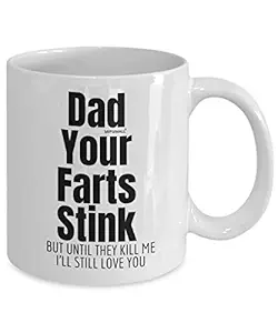 MIPOMALL Dad Your Farts Stinks Mug, Fathers Day Gift for Him, Husband Dad, I Love You, from Daughter Son, Birthday Gifts, Funny Coffee Tea Cup, Present for Christmas - F0197