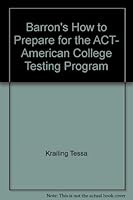 Barron's How to Prepare for the ACT, American College Testing Program 0812034996 Book Cover