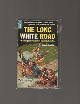 Paperback The Long White Road: Ernest Shackleton's Antarctic Adventures Book