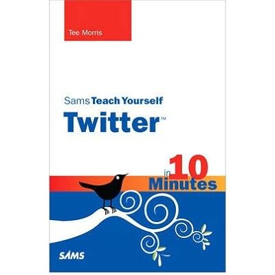 [ SAMS TEACH YOURSELF TWITTER IN 10 MINUTES BY MORRIS, TEE](AUTHOR)PAPERBACK