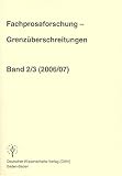 Fachprosaforschung - Grenzüberschreitungen, Bd. 2/3 (2006/2007)
