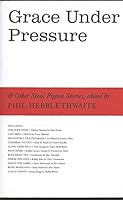 Grace Under Pressure: & Other Stool Pigeon Stories 0956524613 Book Cover