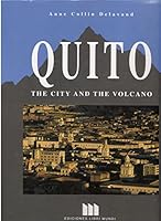 Quito: The city and the volcano 9978570322 Book Cover