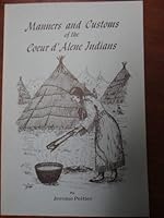 Manners and Customs of the Coeur D'Alene Indians 0877706506 Book Cover