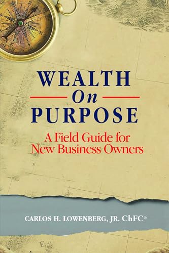 Wealth On Purpose: A Field Guide for New Business Owners