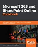  Microsoft 365 and SharePoint Online Cookbook: Over 100 actionable recipes to help you perform everyday tasks effectively in Microsoft 365 (English Edition)