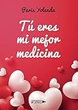 Tú eres mi mejor medicina