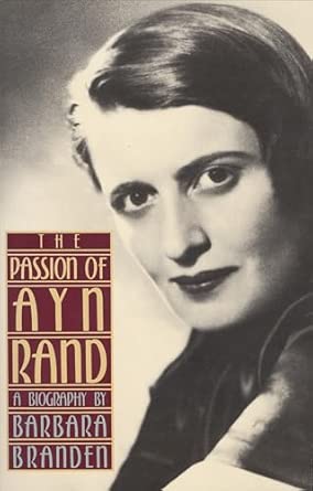 The Passion of Ayn Rand: A Biography