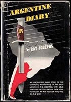 Ray Josephs / Argentine Diary Inscribed and Signed by Josephs First Edition 1944 [Hardcover] Josephs, Ray B08P7MVJ2J Book Cover