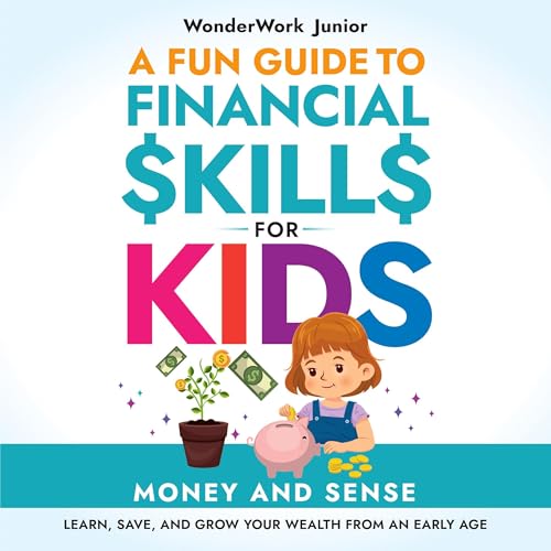 Money and Sense: A Fun Guide to Financial Skills for Kids by WonderWork Junior episode artwork