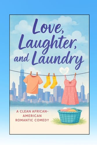 Love, Laughter, and Laundry: A Clean African-Am... B0F92C2C6V Book Cover
