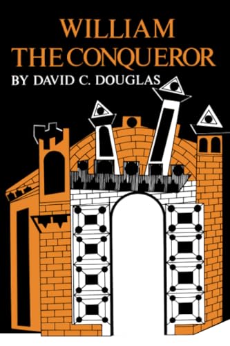 William the Conqueror: The Norman Impact Upon England (English Monarchs Series) (Volume 1)