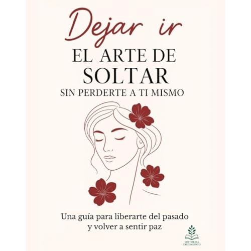 Dejar ir: El arte de soltar sin perderte a ti mismo Audiolibro Por Editorial Crecimiento Interior arte de portada