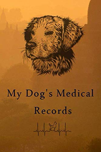 My Dog's Medical Records: dog journal 6" x 9" withe 120 pages