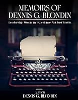 Memoirs of Dennis G. Blondin 1965117198 Book Cover