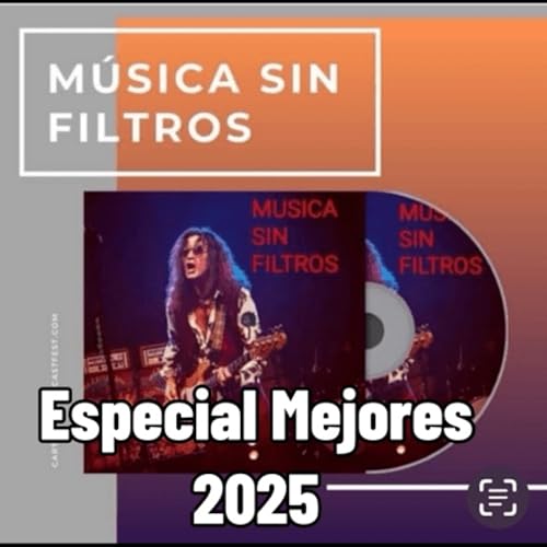 MUSICA SIN FILTROS PROGRAMA 272-ESPECIAL MEJORES DE 2025-