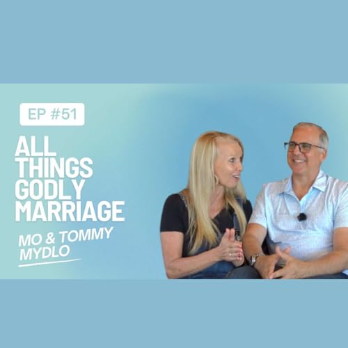 All Things Godly Marriage: Unforsaken Sisters Podcast with Mo and Tommy Mydlo