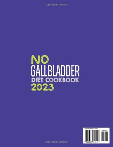 No Gallbladder Diet Cookbook: 1000 Days Worth Of Delicious And Nutrient Recipes, Tips, Tricks, And A Convenient Meal Plan For People Without A Gallbladder To Live Good And Eat Healthy Again #TOP1