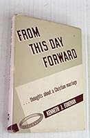 From This Day Forward: Thoughts About a Christian Marriage B00136K74Y Book Cover