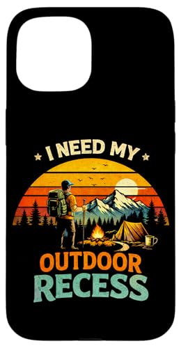 I Need My Outdoor Recess Funny �L�����v �n�C�L���O ���D�� �X�}�z�P�[�X iPhone 15 �p