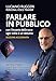 Parlare In Pubblico Con L'incanto Della Voce. Ogni Volta è Un Debutto - 3