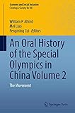 An Oral History of the Special Olympics in China Volume 2: The Movement (Economy and Social Inclusion, Band 2)