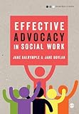 Effective Advocacy in Social Work (Social Work in Action series)