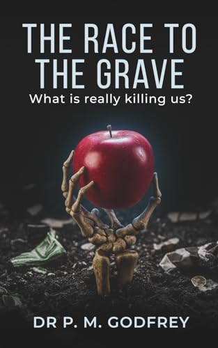 The Race To The Grave: What Is Really Killing Us?