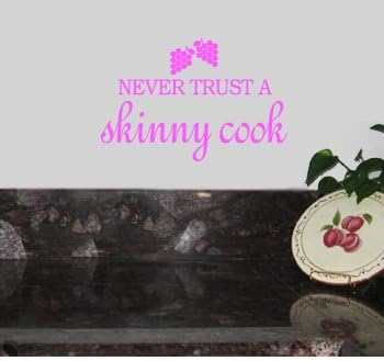 NEVER TRUST A SKINNY COOK - Kitchen Grapes Design - Vinyl Wall Room Decal Sticker #W010 | Color: Princess Pink