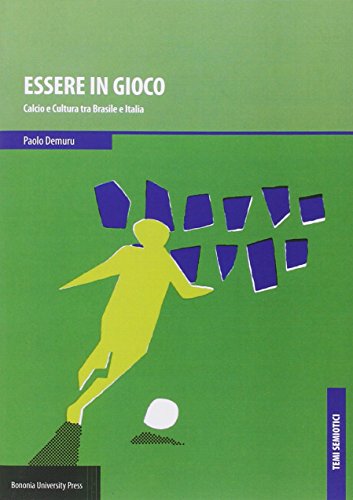Essere in gioco. Calcio e cultura tra Brasile e It
