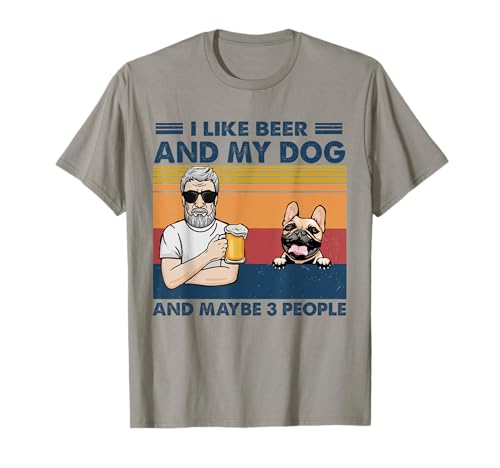I Like Beer And Cream Bulldog Francés Vintage Dog Grandpa Camiseta
