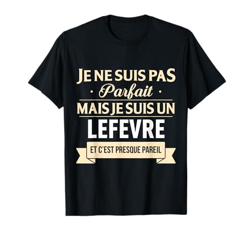 Cadeau humour Lefevre nom de famille T-Shirt