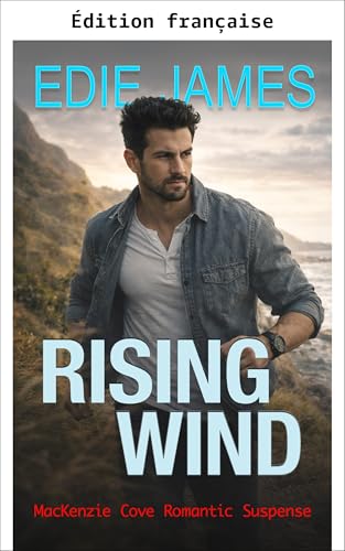 Le vent se lève (Suspense romantique de MacKenzie Cove t. 3)