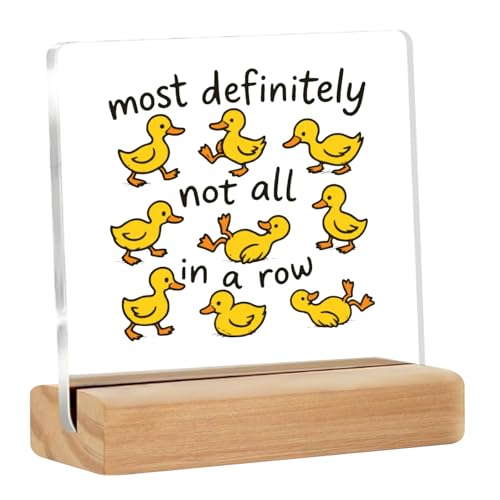 Funny Office Desk Accessories Sign – Acrylic Office Decor with Wooden Base – Gifts for Coworker, Boss, Friends, or Anyone Who’s a Little All Over the Place 4x4 Inch Funny Duck Desk Decor “Most Definitely Not All In a Row”