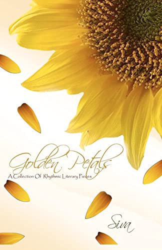 Golden Petals: A Collection of Rhythmic Literary Pieces