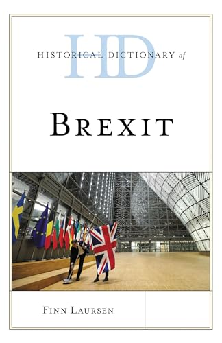 Historical Dictionary of Brexit (Historical Dictionaries of International Organizations) (English Edition)