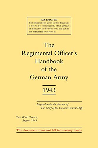 Regimental Officer'S Handbook Of The German Army 1943