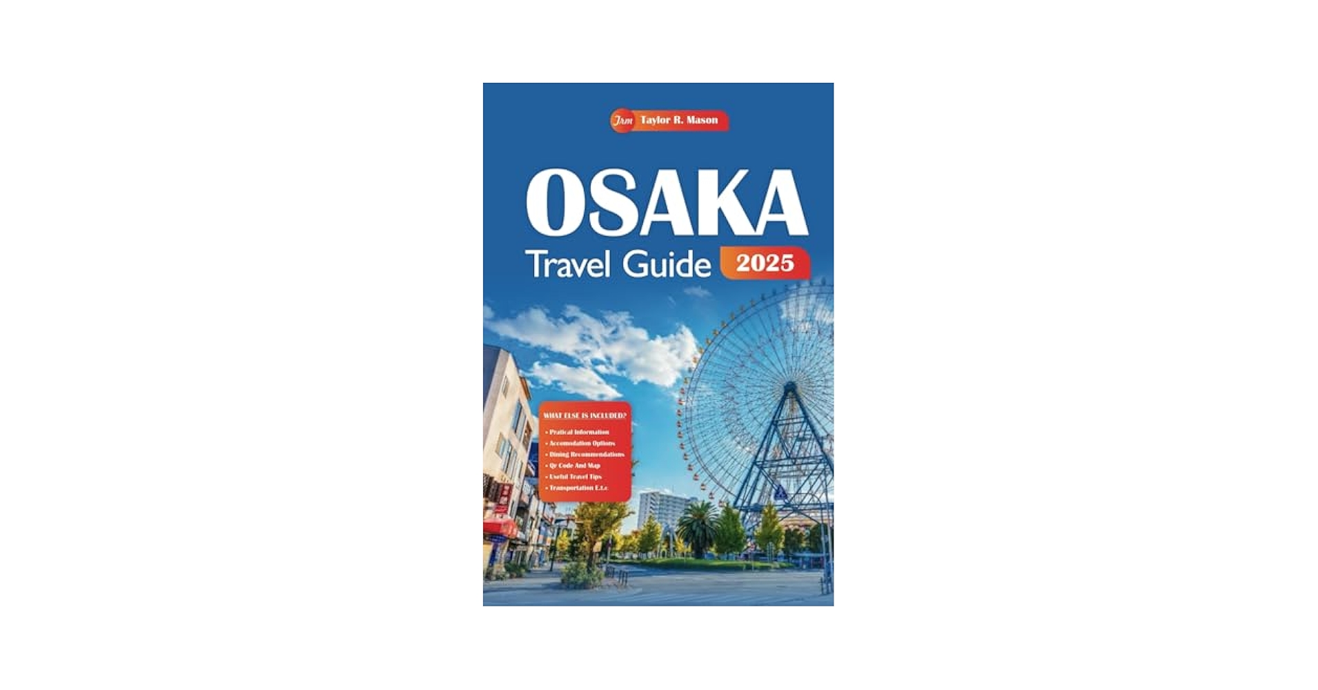 Osaka Insider: A Travel Guide for Osaka Prefecture [洋書] Osaka Travel Guide 2025: Explore Japan's Vibrant City with