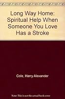 The Long Way Home: Spiritual Help When Someone You Love Has a Stroke 0664218814 Book Cover