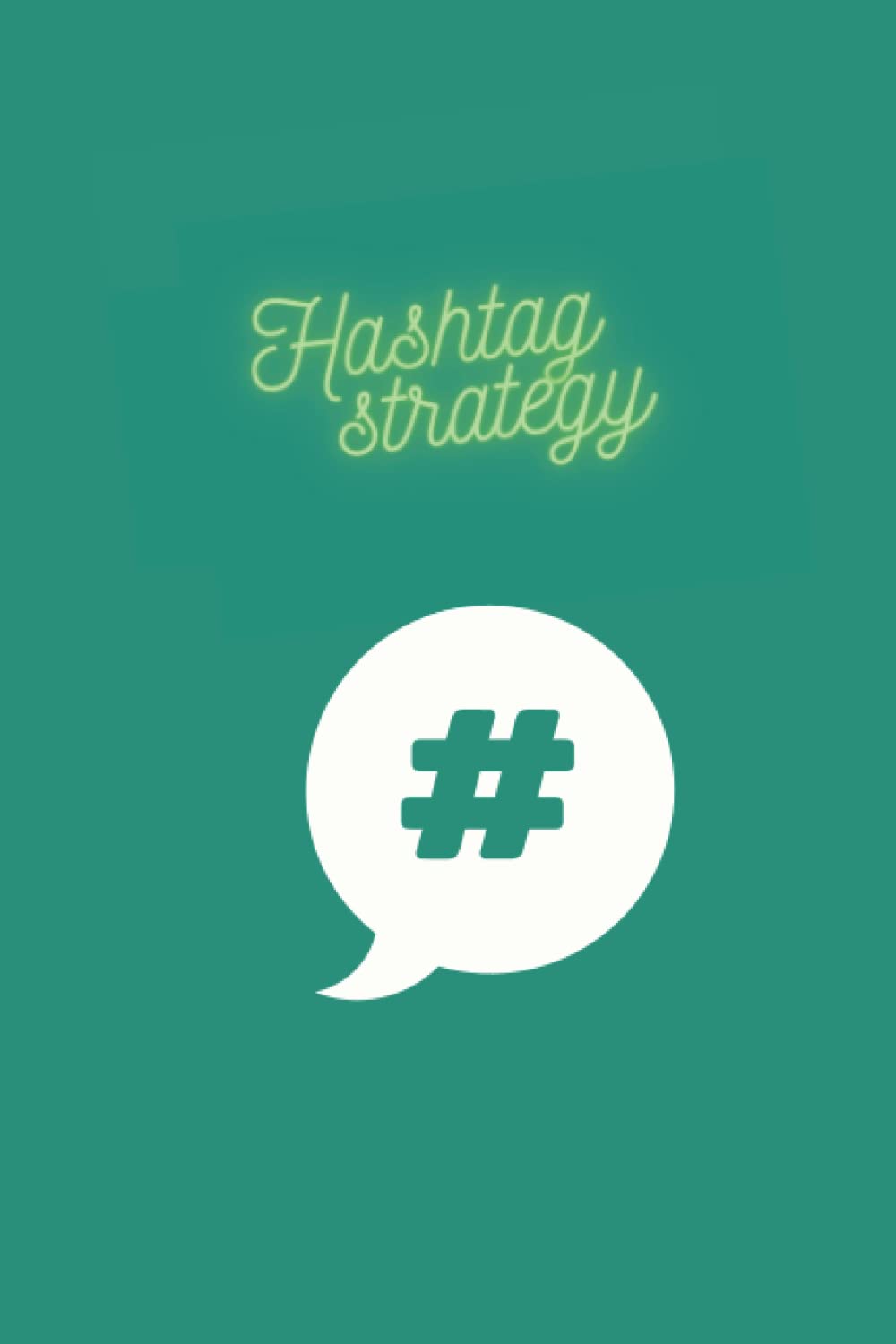 Hashtag Strategy Notebook: A notebook to write hashtag ideas in for social media users and managers