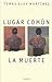Lugar Comun, La Muerte (Spanish Edition)