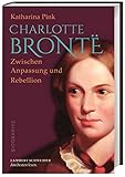 Charlotte Brontë: Zwischen Anpassung und Rebellion - Katharina Pink 