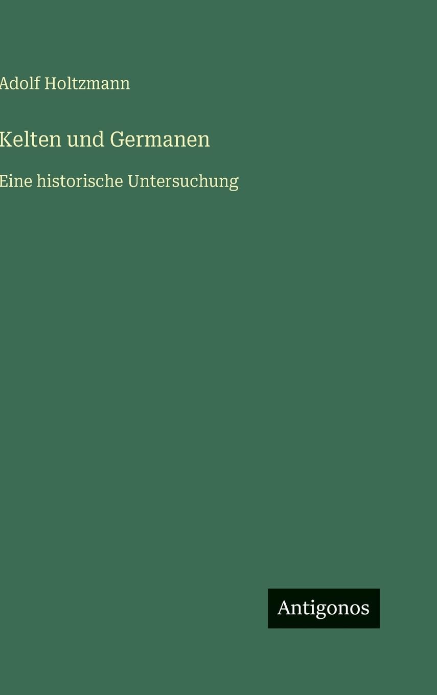 Kelten und Germanen: Eine historische Untersuchung
