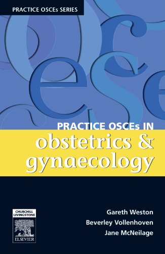 Practice OSCEs in Obstetrics & Gynaecology: A Guide for the Medical Student and MRANZCOG exams