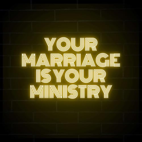Your Marriage Is Your Ministry