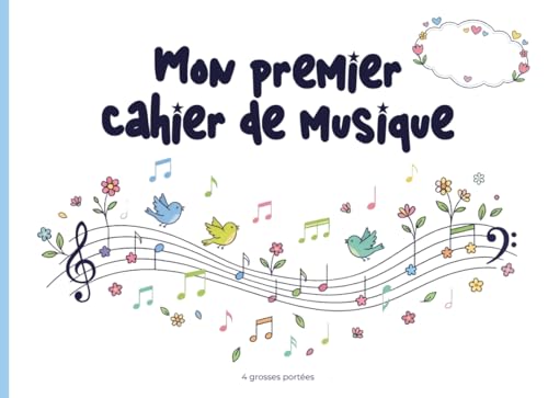Mon Premier Cahier de Musique – Écriture & Partitions | 4 Grosses Portées | Enfant Débutant 6–8 ans | 48 Pages | Format 20,96 x 15,24 cm: Pour ... (Carnets de musique) (French Edition)