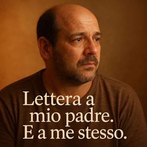 Lettera a mio padre. E a me stesso. cover art